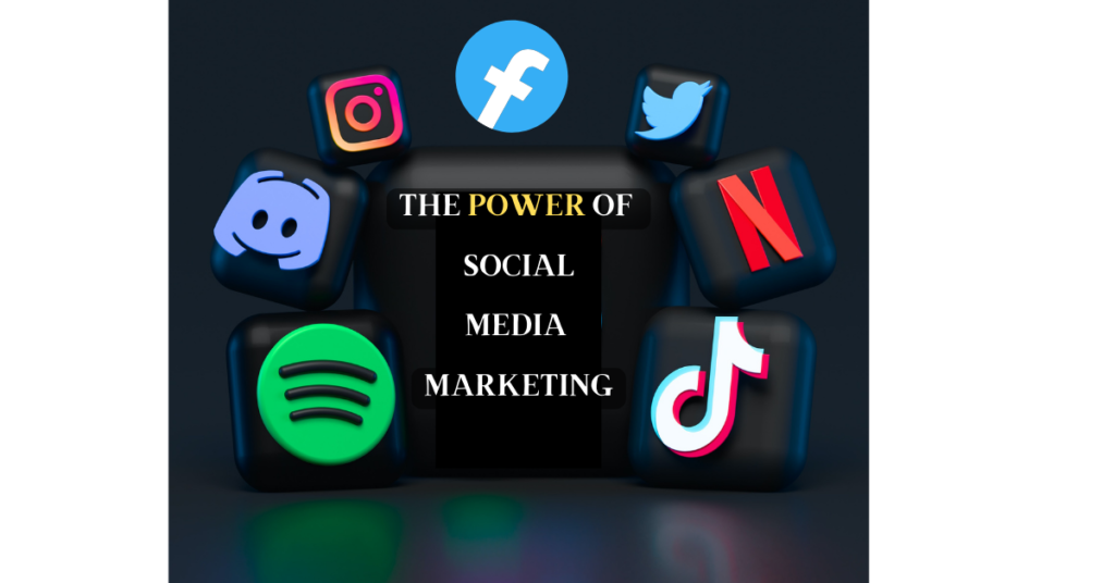 The Power of Social Media Marketing